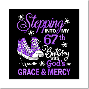 Stepping Into My 67th Birthday With God's Grace & Mercy Bday Posters and Art